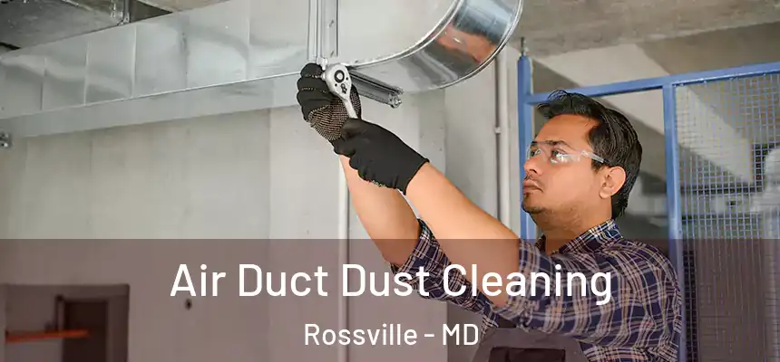  Air Duct Dust Cleaning Rossville - MD