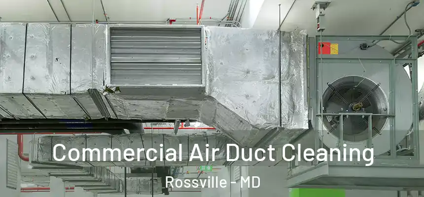  Commercial Air Duct Cleaning Rossville - MD