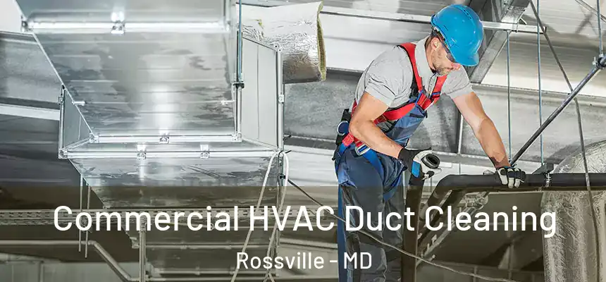  Commercial HVAC Duct Cleaning Rossville - MD