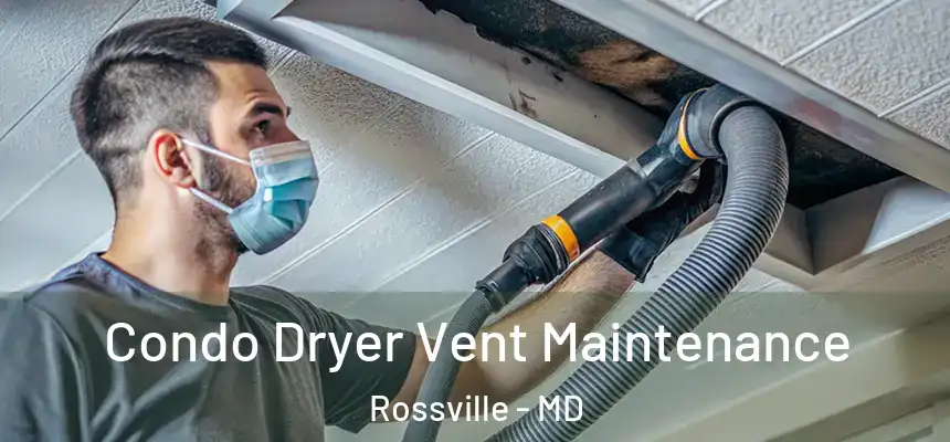  Condo Dryer Vent Maintenance Rossville - MD