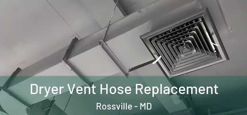  Dryer Vent Hose Replacement Rossville - MD