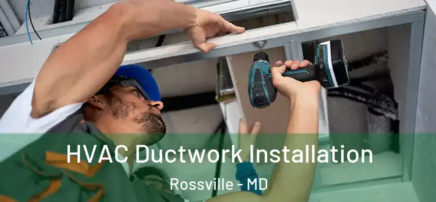  HVAC Ductwork Installation Rossville - MD