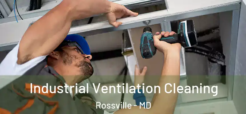  Industrial Ventilation Cleaning Rossville - MD