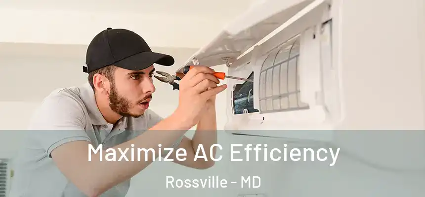  Maximize AC Efficiency Rossville - MD
