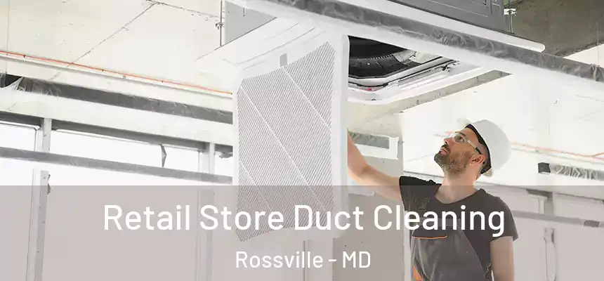  Retail Store Duct Cleaning Rossville - MD