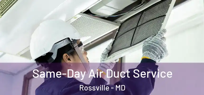  Same-Day Air Duct Service Rossville - MD
