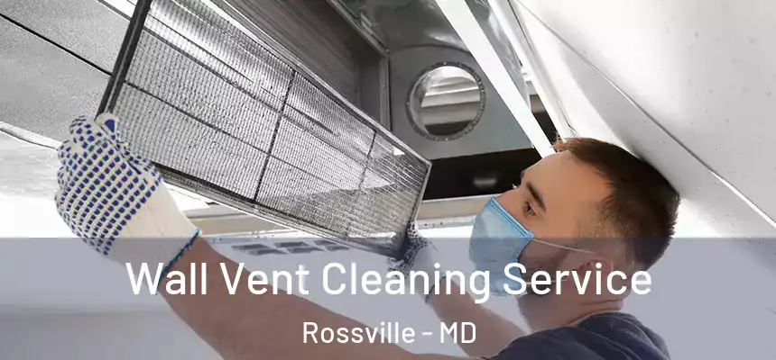  Wall Vent Cleaning Service Rossville - MD