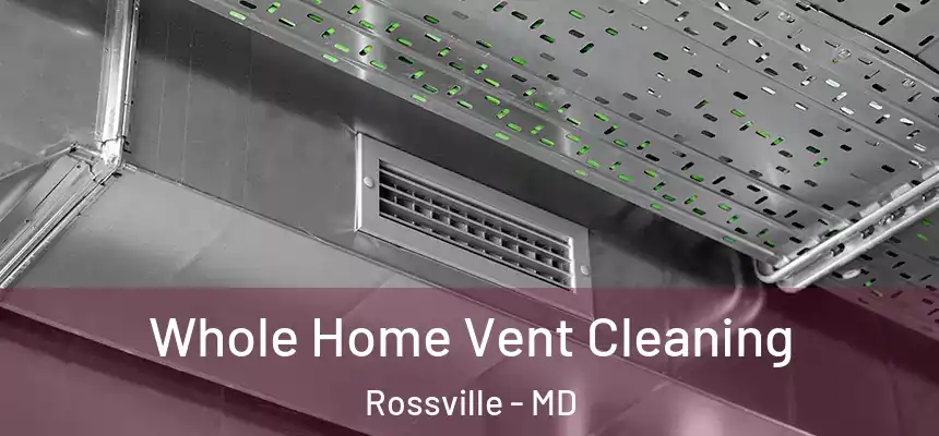  Whole Home Vent Cleaning Rossville - MD